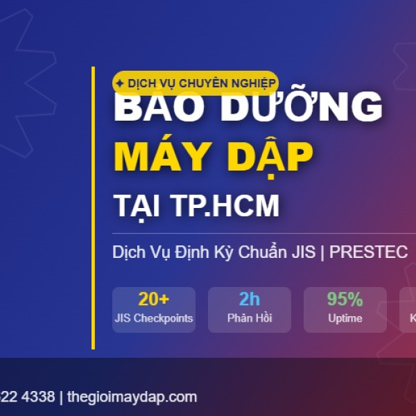 Bảo Dưỡng Máy Dập Tại TPHCM – Dịch Vụ Định Kỳ Chuẩn JIS Từ PRESTEC