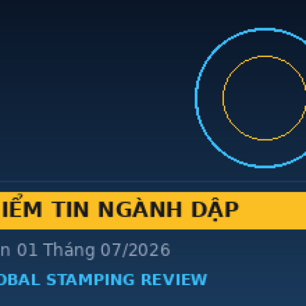 Điểm Tin Ngành Dập Thế Giới Đầu Tháng 07/2026: Servo Press, Dư Thừa Thép & Thị Trường 374 Tỷ USD